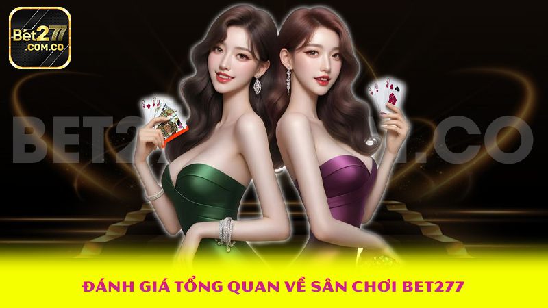 Bet277 - ⭐️ Bet277.com.co Khám Phá Thế Giới Cá Cược Hấp Dẫn 2025 1 Đánh giá tổng quan về sân chơi Bet277