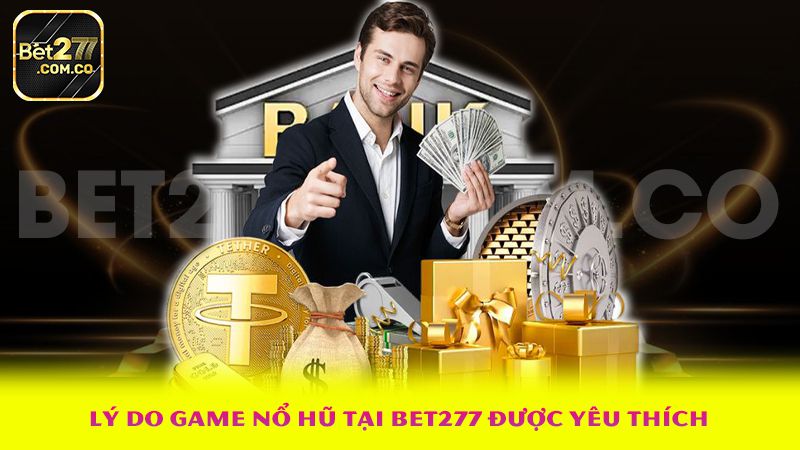 Bet277 - ⭐️ Bet277.com.co Khám Phá Thế Giới Cá Cược Hấp Dẫn 2025 3 Lý do game nổ hũ tại Bet277 được yêu thích